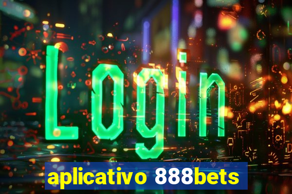 aplicativo 888bets